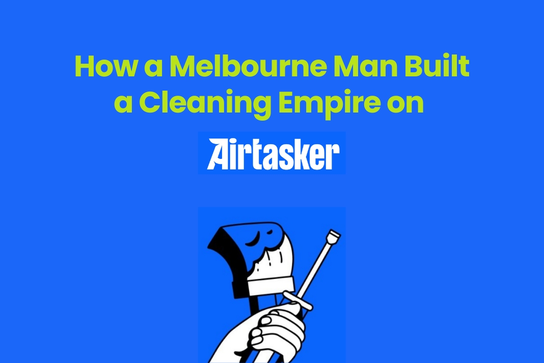 From Side Hustle to Millionaire How a Melbourne Man Built a Cleaning Empire on AirTasker gignewsroom From Side Hustle to Millionaire How a Melbourne Man Built a Cleaning Empire on AirTasker gignewsroom